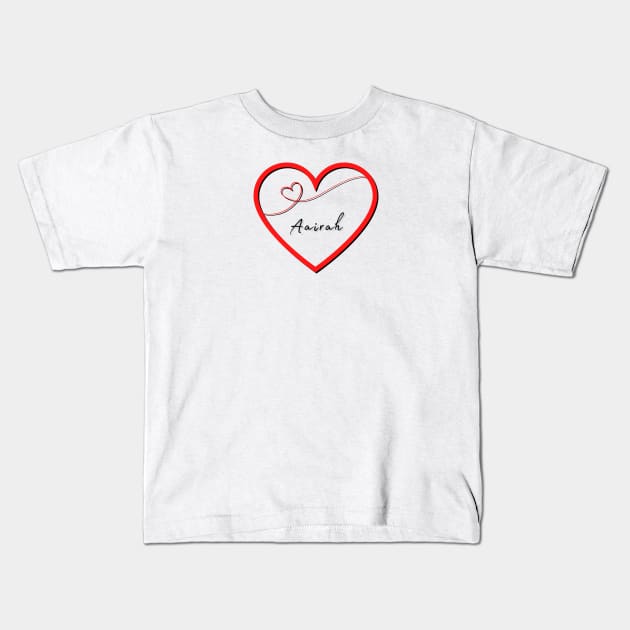 AAIRAH Name Shirt in Heart Kids T-Shirt by EmoteYourself